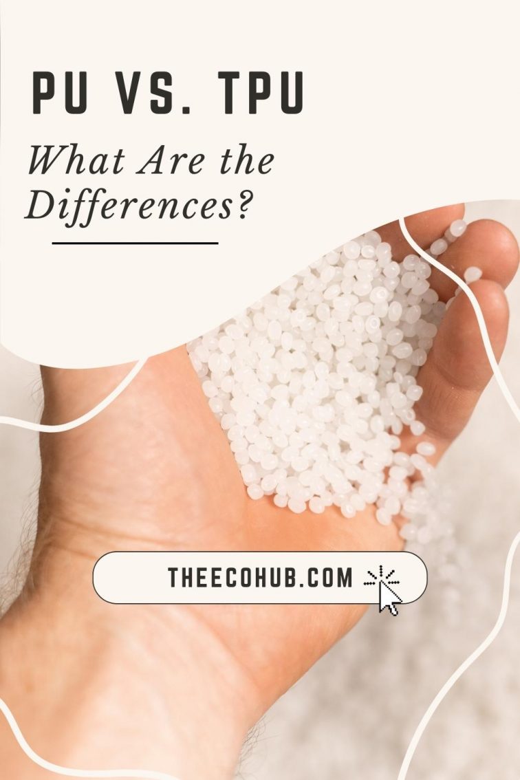 I Explored PU vs. TPU: Unpacking the Differences That Matter! - The Eco Hub